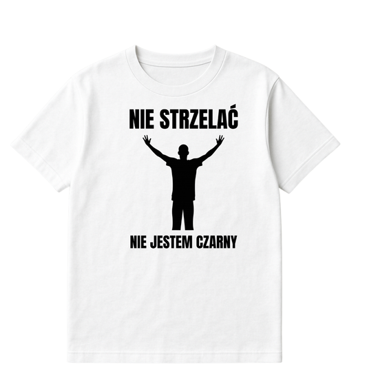 NIE STRZELAĆ NIE JESTEM CZARNY
