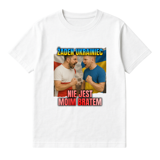 ŻADEN UKRAINIEC NIE JEST MOIM BRATEM