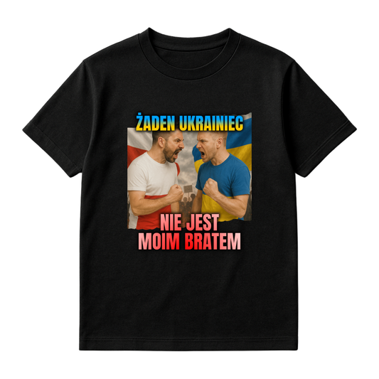 ŻADEN UKRAINIEC NIE JEST MOIM BRATEM